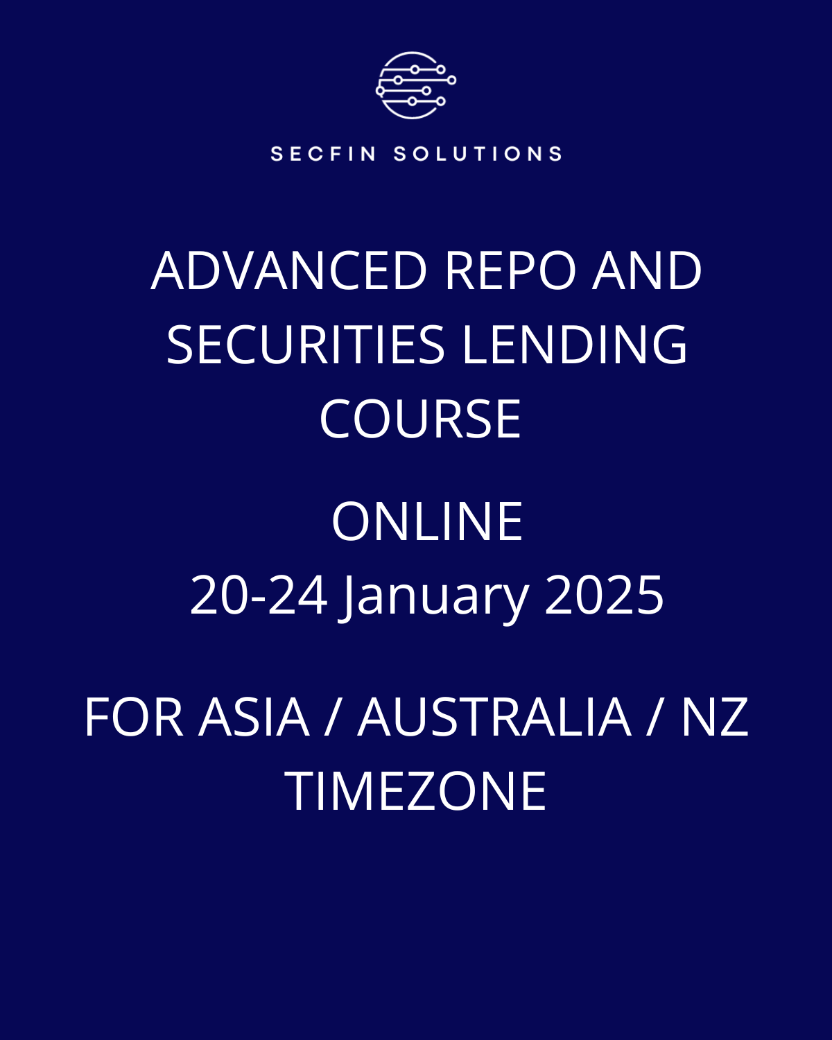Advanced Repo and Securities Lending and Borrowing Course: 20-24 January 2025 ONLINE (Asian Friendly Hours)