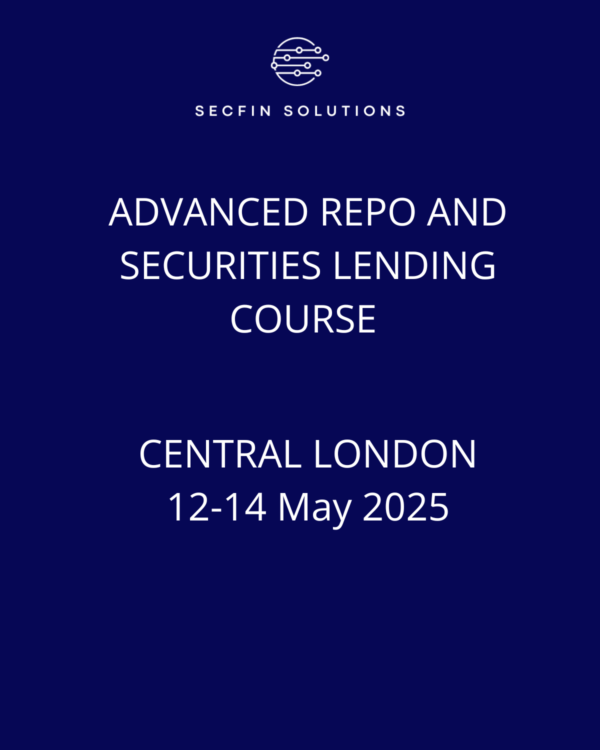 Advanced Repo and Securities Lending and Borrowing Course: 12-14 May 2025